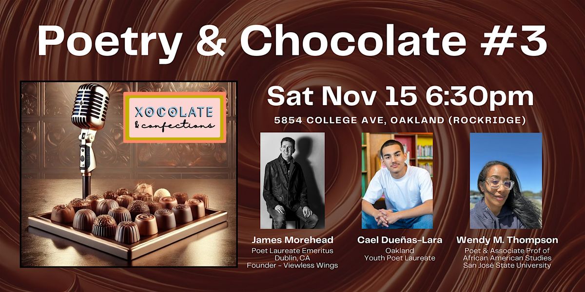 Poetry & Chocolate #3 at Xocolate in Oakland (Rockridge)