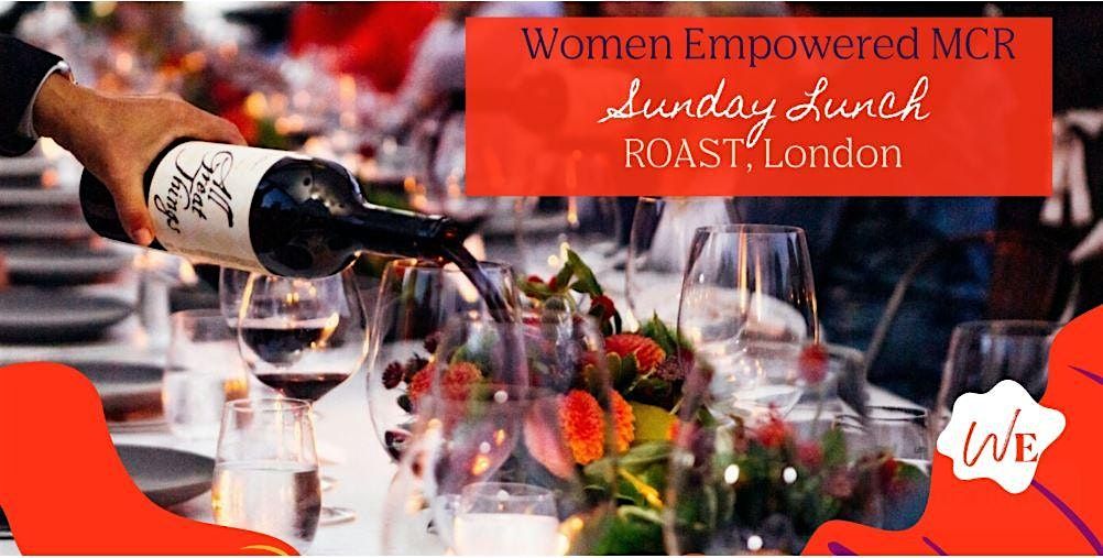 WE Sunday Lunch at ROAST, Borough London