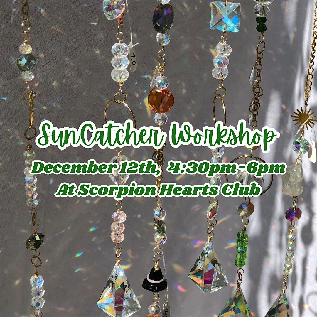 Holiday SunCatcher Workshop at SCORPION HEARTS CLUB