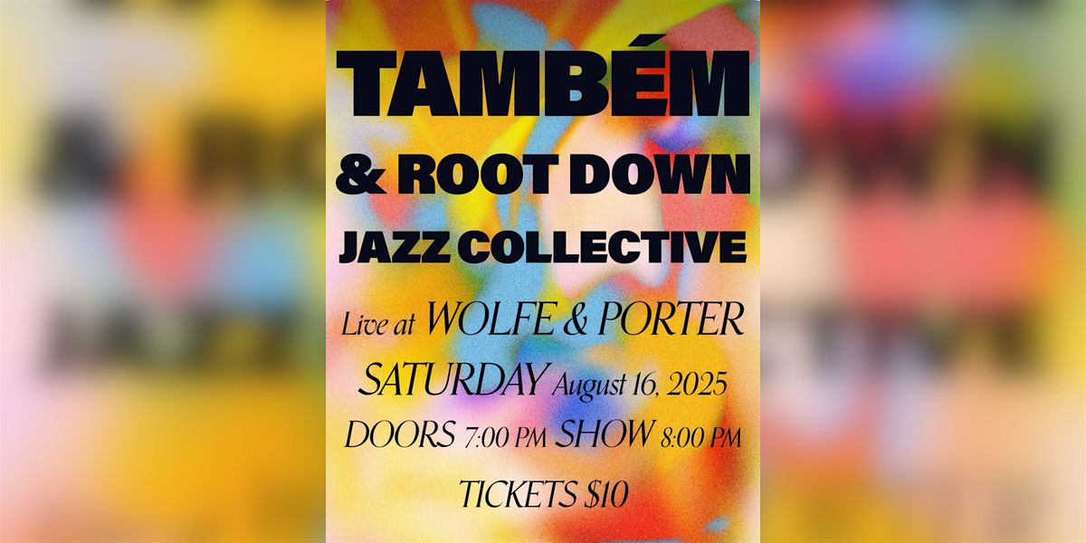 Tamb\u00e9m & Root Down Jazz Collective at Wolfe & Porter