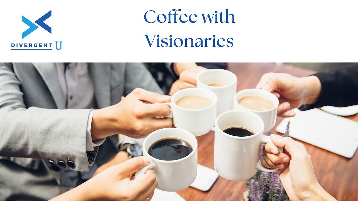 Coffee with Visionaries