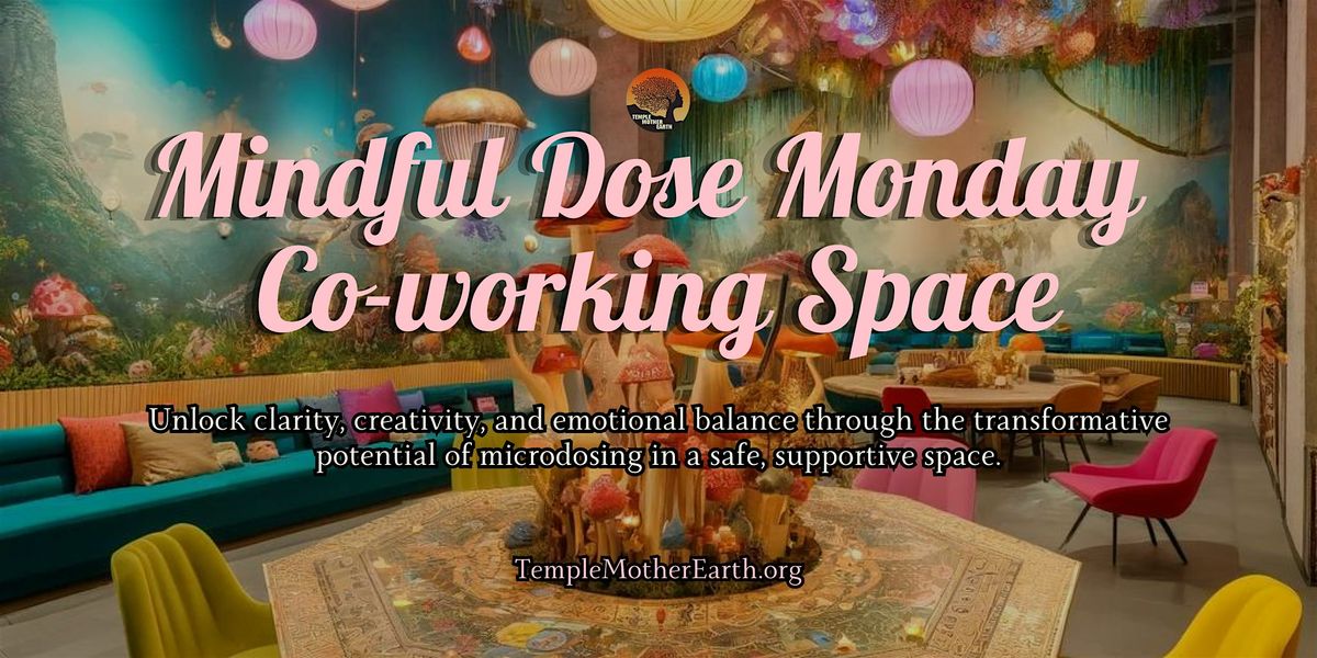 Mindful Dose Monday Co-working Space