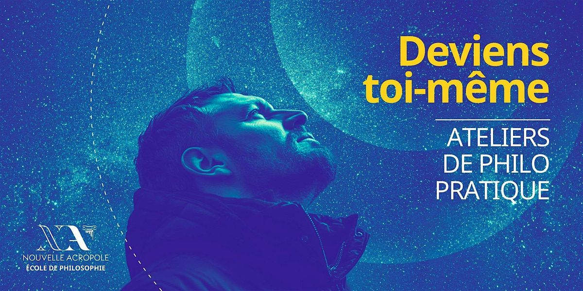 Deviens toi-m\u00eame : atelier de philosophie pratique