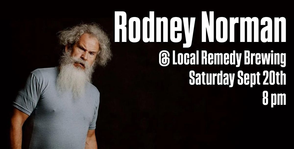 Local Remedy Brewing Comedy Night with Rodney Norman (Sept 20th)