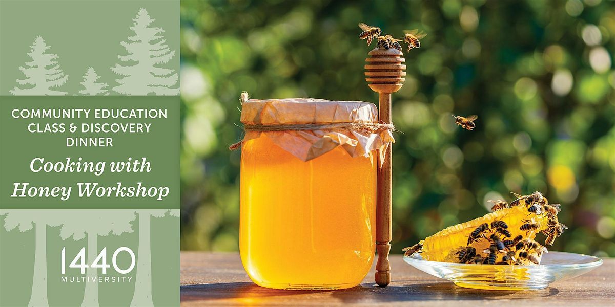 Discovery Dinner at 1440: Cooking with Honey Immersive Education