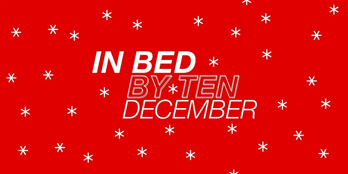 In Bed by Ten December