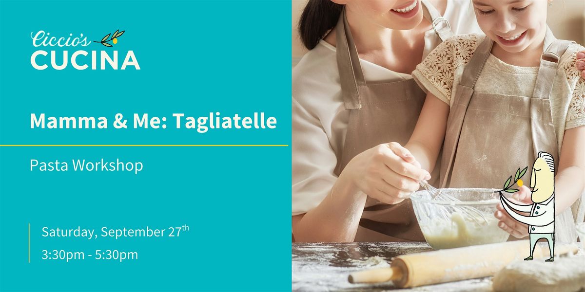 Mamma & Me: Tagliatelle