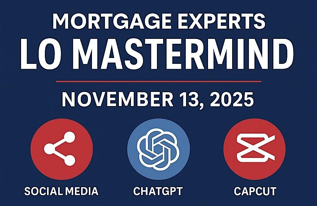 Mortgage Experts LO Mastermind \u2013 Master Social Media, ChatGPT & CapCut