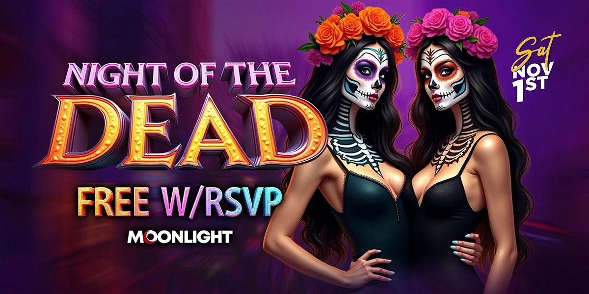 DAY OF THE DEAD PARTY \/\/ MOONLIGHT LAS VEGAS 18+\/\/ FREE B4 10:30PM W\/RSVP