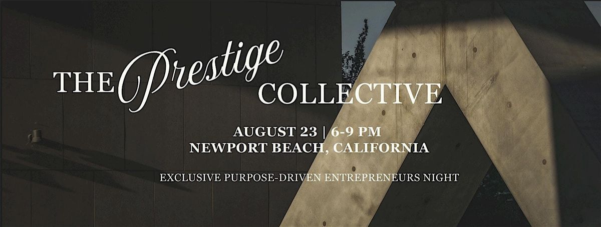 The Prestige Collective: Exclusive Purpose-Driven Entrepreneurs Night