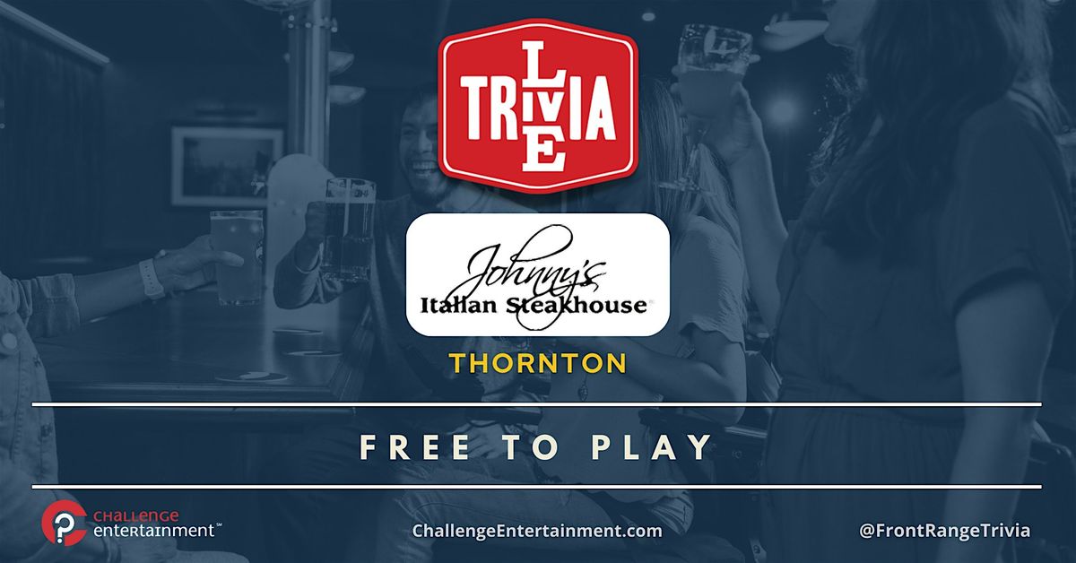 Live Trivia Nights at Johnny's Italian Steakhouse - Thornton