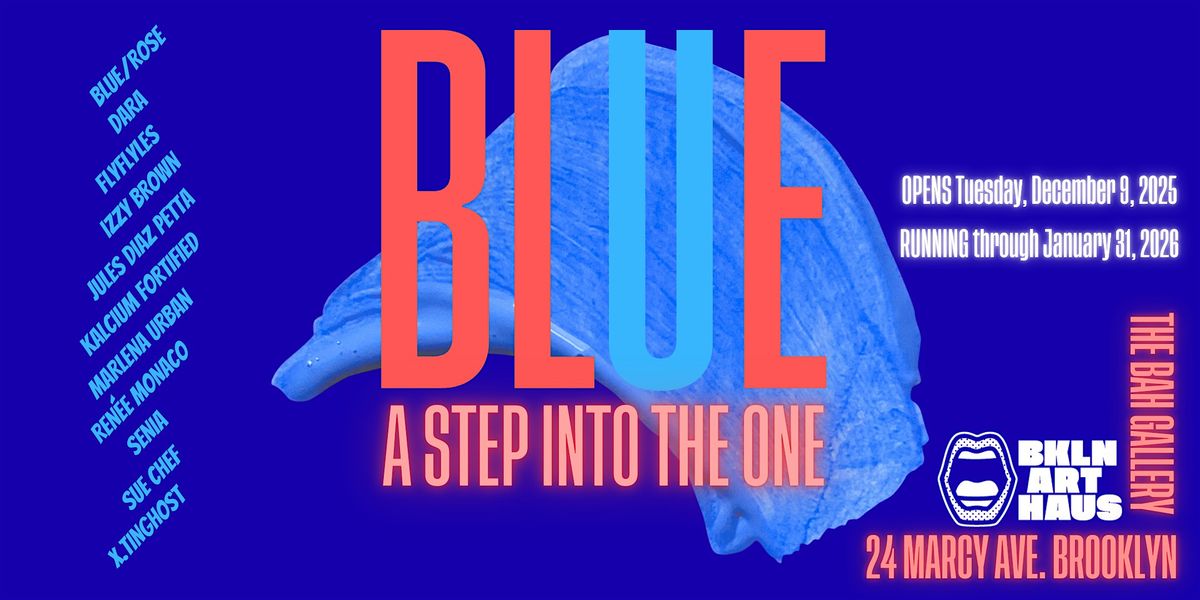 'BLUE: A Step Into the One' Gallery at Brooklyn Art Haus