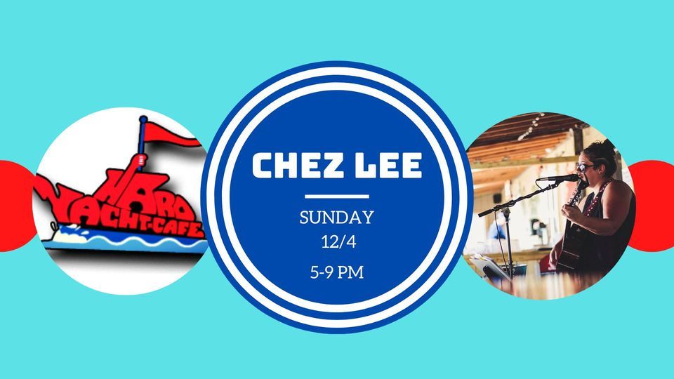 Chez Lee Live at Hard Yacht Caf\u00e9