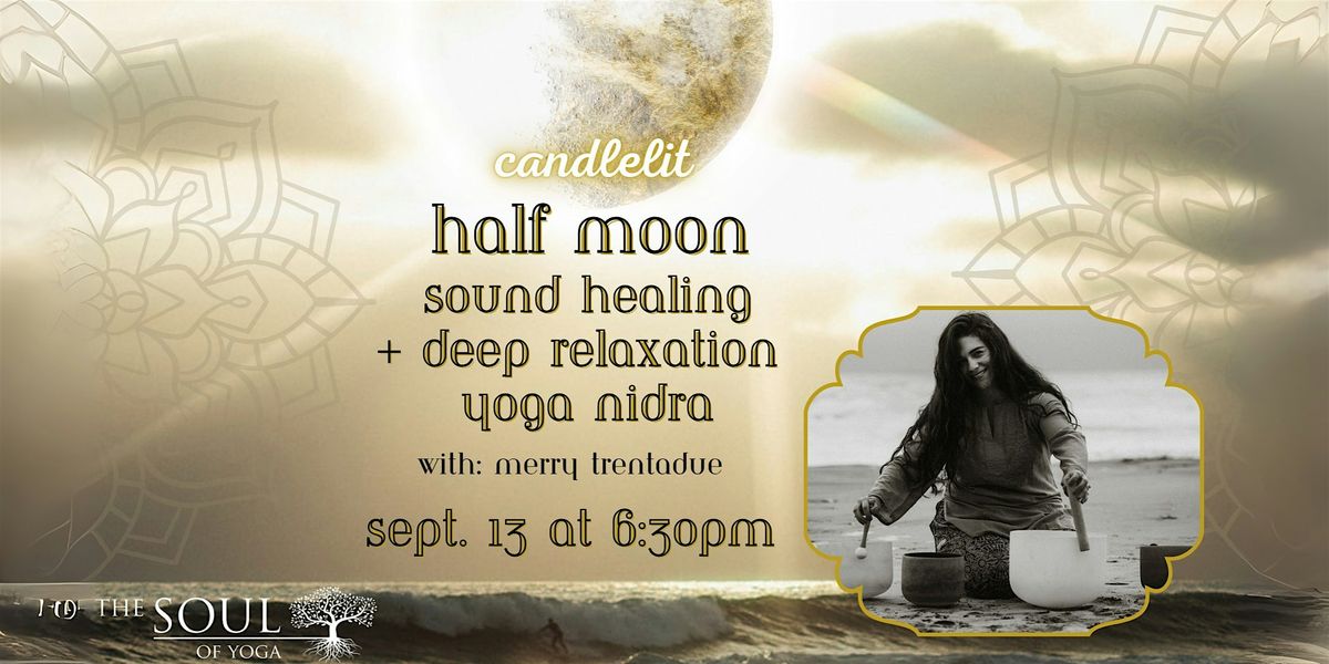 Candlelit Half Moon Sound Healing + Deep Relaxation Yoga Nidra