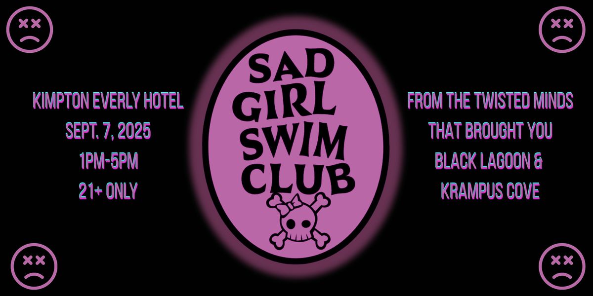Sad Girl Swim Club Pool Party - Sept. 7 - All 21+ are welcome!