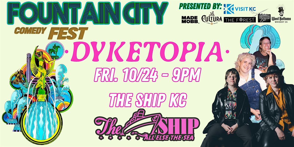 Dyketopia (Live from The Ship KC) - Fountain City Comedy Fest