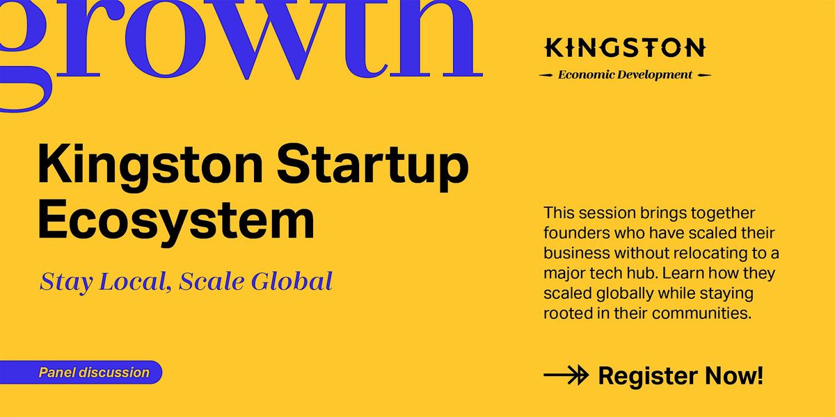 Kingston Startup Ecosystem: Stay Local, Scale Global