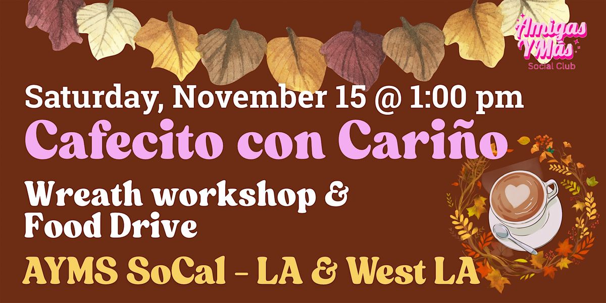 AYMS LA\/ West LA - Cafecito con Cari\u00f1o
