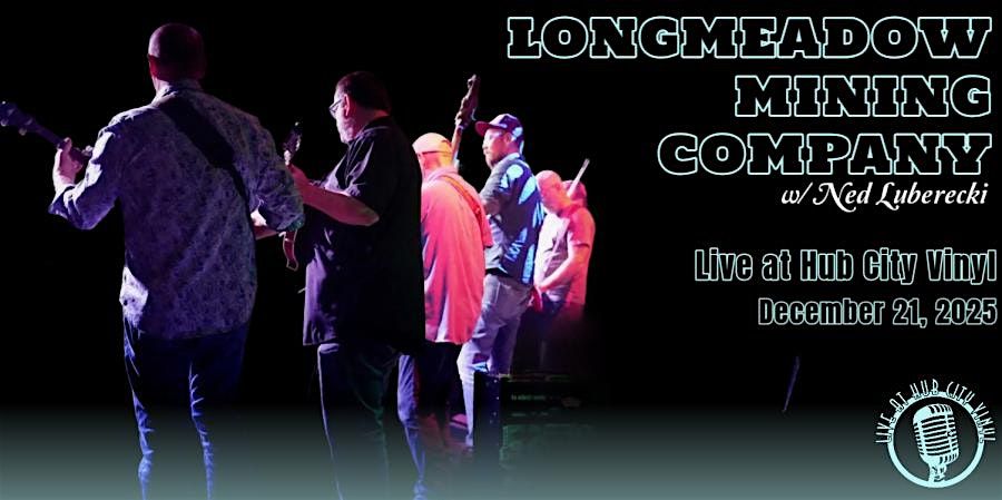 Longmeadow Mining Company w\/ Ned Luberecki **BLUEGRASS**