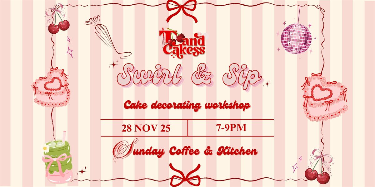 Swirl & Sip Cake Decorating Workshop