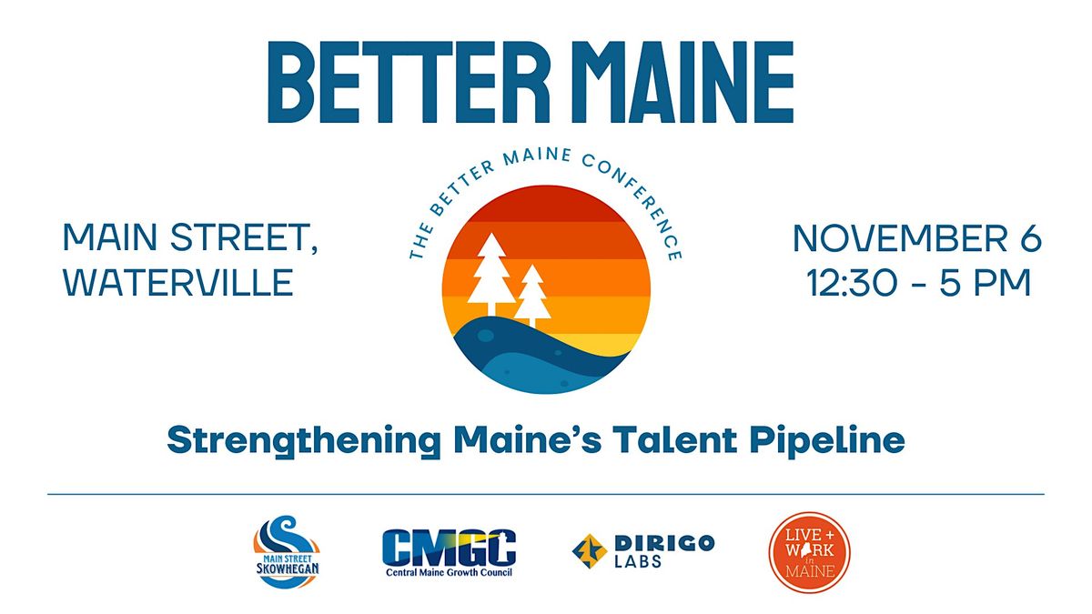 The Better Maine Conference: Strengthening Maine\u2019s Talent Pipeline