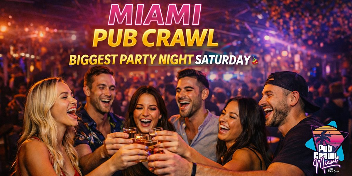 Best Pub Crawl Miami Saturday Wynwood Party + Free Shots & VIP Nightclub