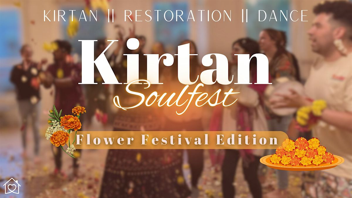 Special Kirtan Soulfest ft. Flower Festival w\/ Hundreds of Flowers!