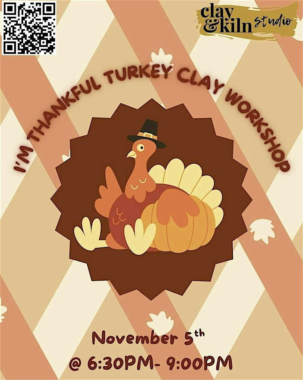 I'm Thankful Turkey Clay Workshop