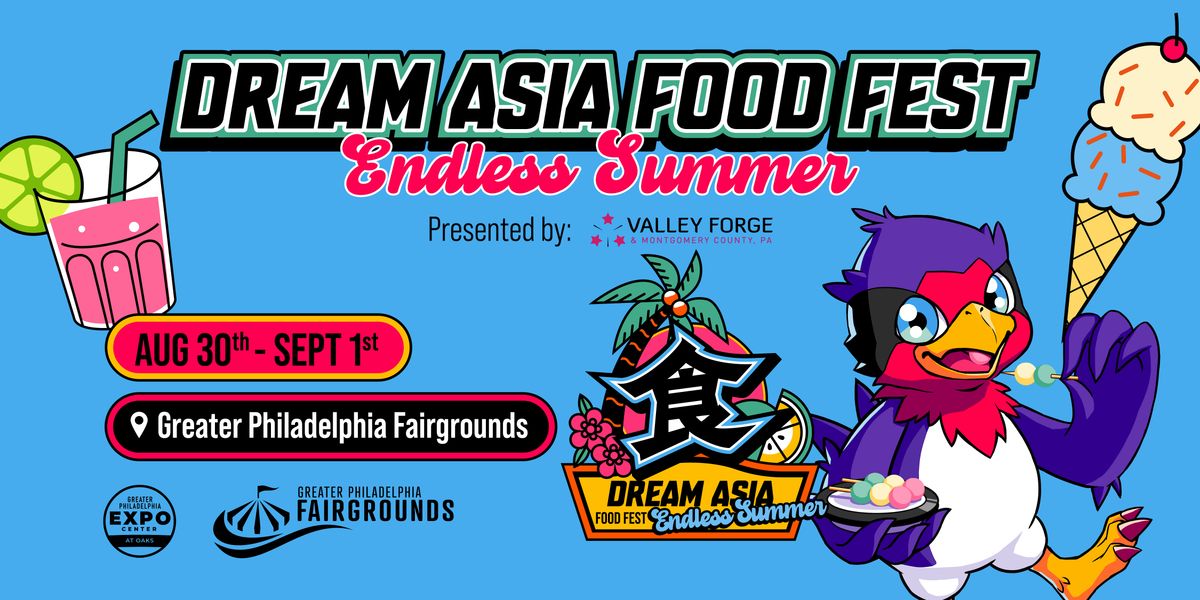 Dream Asia Food Fest - Endless Summer in Philly! Aug 30 - Sept 1, 2025