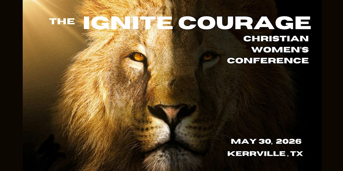 The Ignite Courage Conference