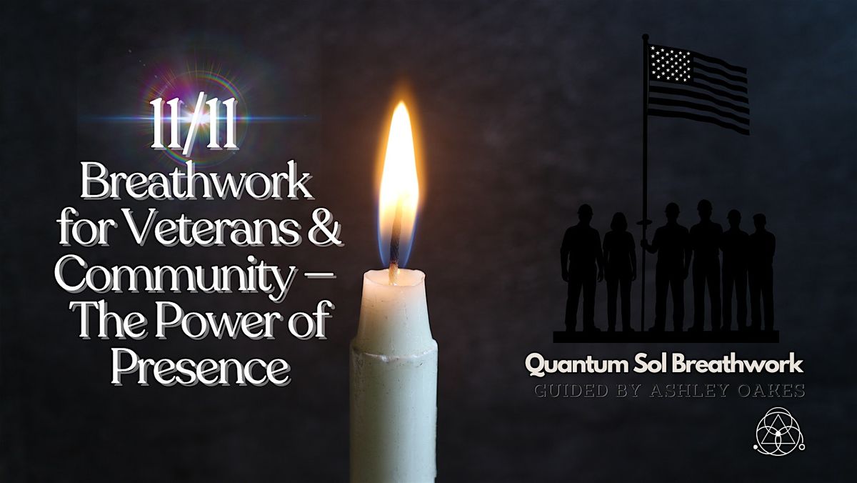 Free 11\/11 Breathwork for Veterans & Community \u2014 The Power of Presence