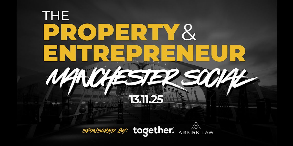 The Property & Entrepreneur Manchester Social