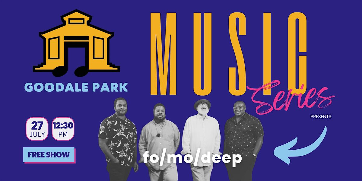 fo/mo/deep LIVE at Goodale Park Gazebo, Free Summer Sunday Music | 120 ...