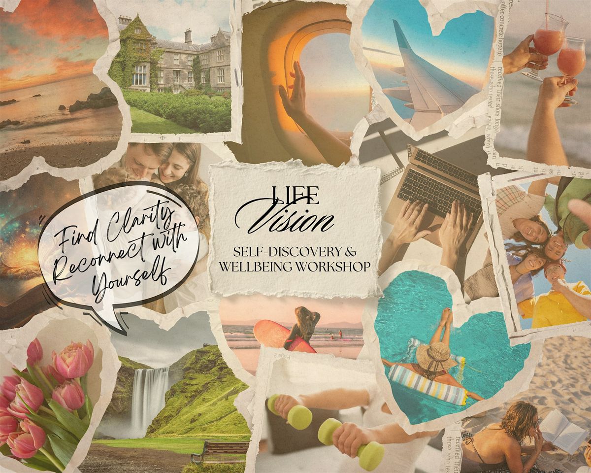 Life Vision \u2013 Self-Discovery & Wellbeing Workshop (Women\u2019s Circle)