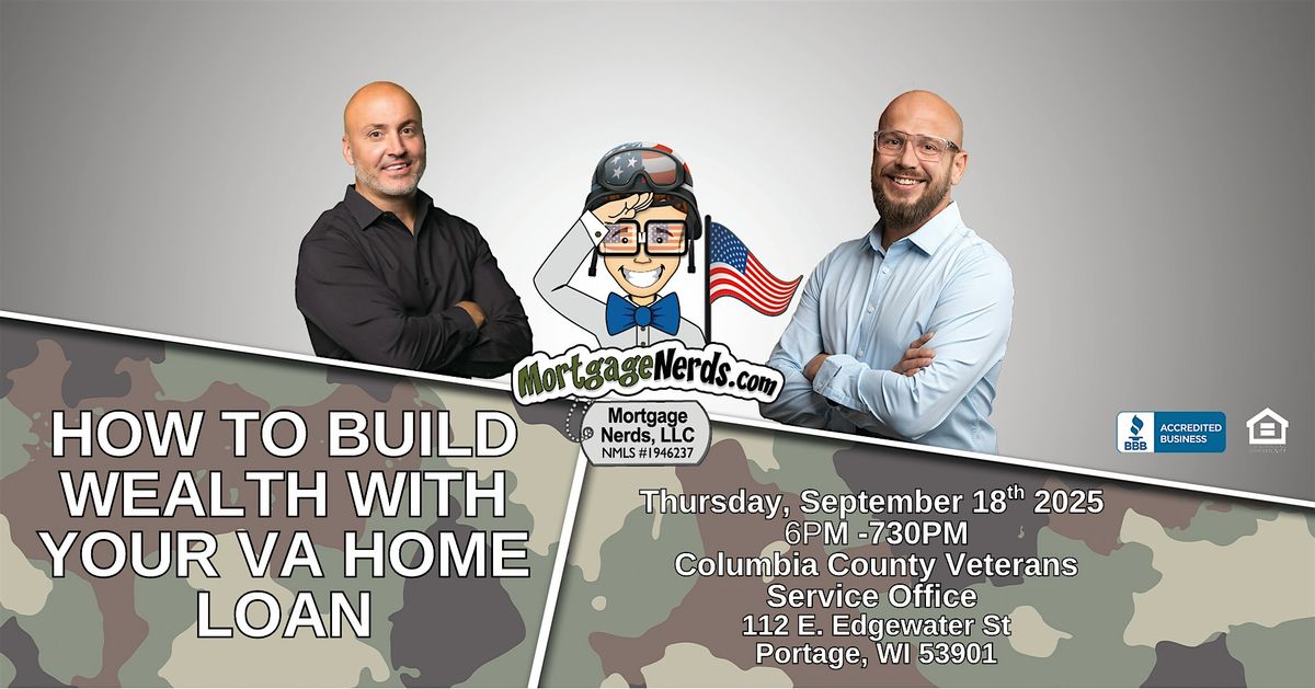 HOW TO BUILD WEALTH WITH YOUR VA HOME LOAN- Columbia County, WI