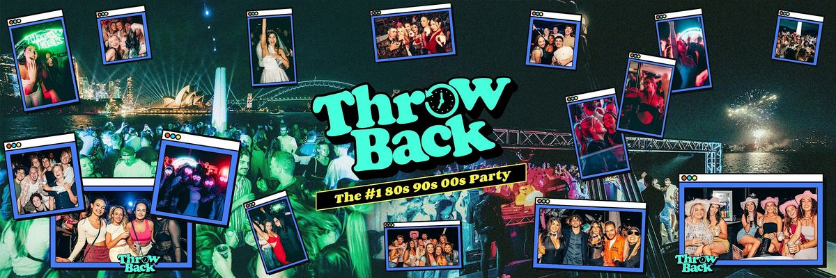 Throw Back - 80s, 90s, Noughties - Boat Party