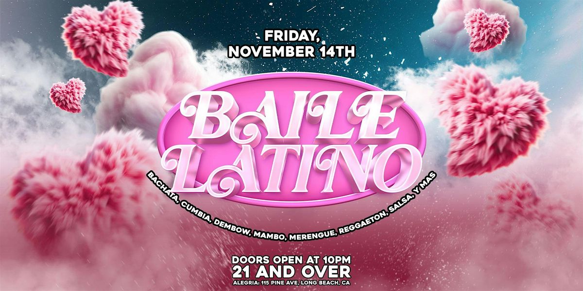 Baile Latino 21+ inside Alegria Nightclub in downtown Long Beach, CA!