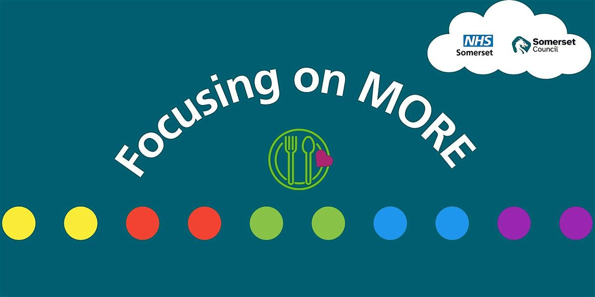 Focusing on MORE In-person training [Taunton]