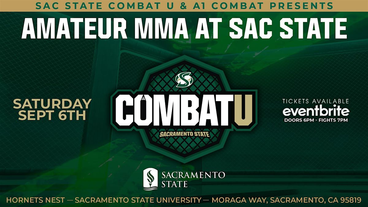 COMBAT U and A1 COMBAT PRESENT Battle at the Hive AMATEUR MMA AT SAC STATE