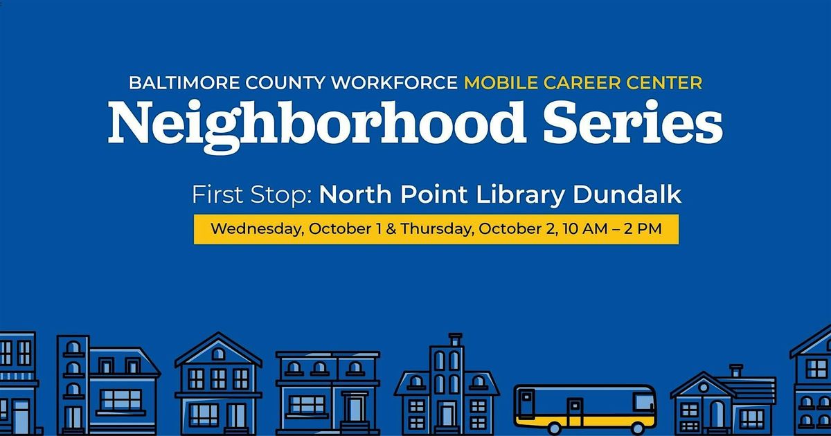 Workforce Neighborhood Series - Career Services @ North Point Library ...