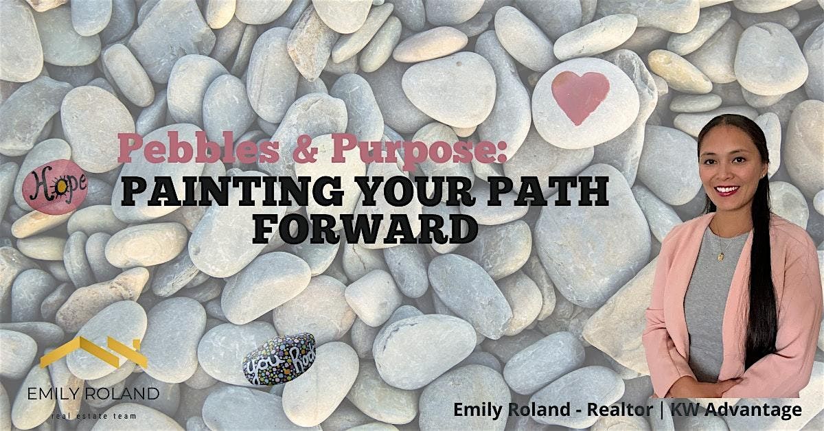 Pebbles & Purpose: Painting Your Path Forward