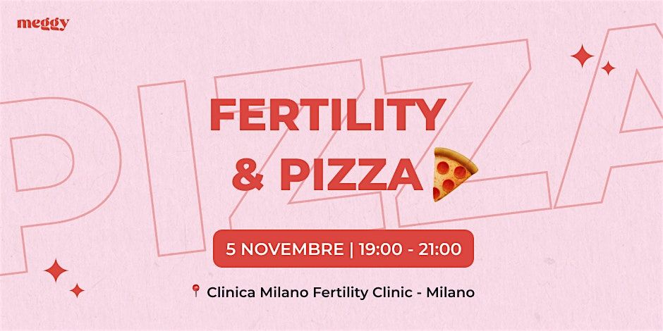 Fertility & Pizza | Milano Fertility Clinic x MeggyCare