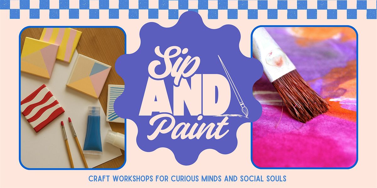 Sip and Paint - Hand Painted Coasters Workshop