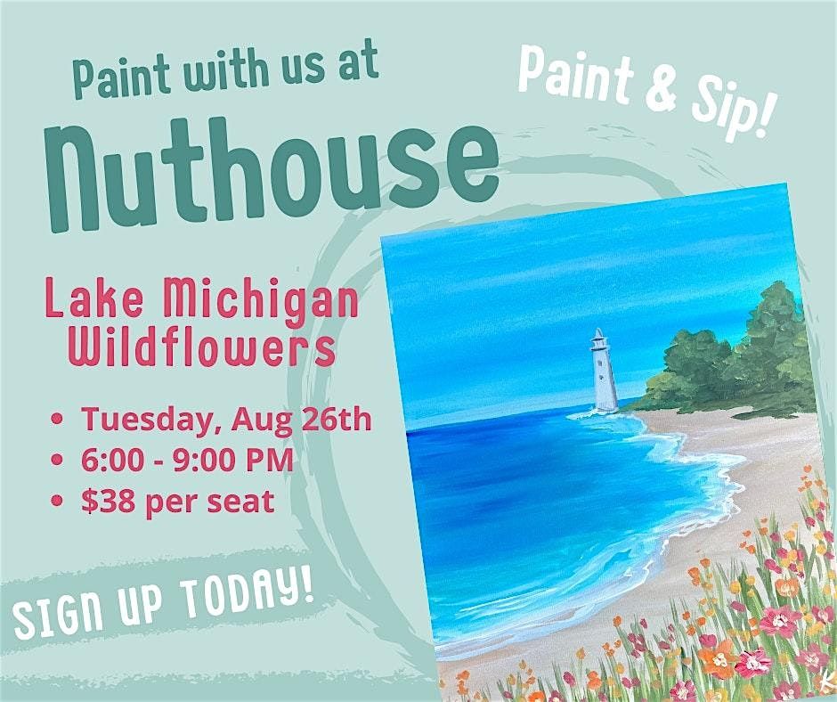 Lake Michigan Wildflowers - Paint and Sip at Nuthouse - Lansing