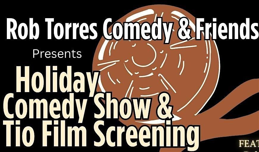 Holiday Comedy Show & Tio Film Screening