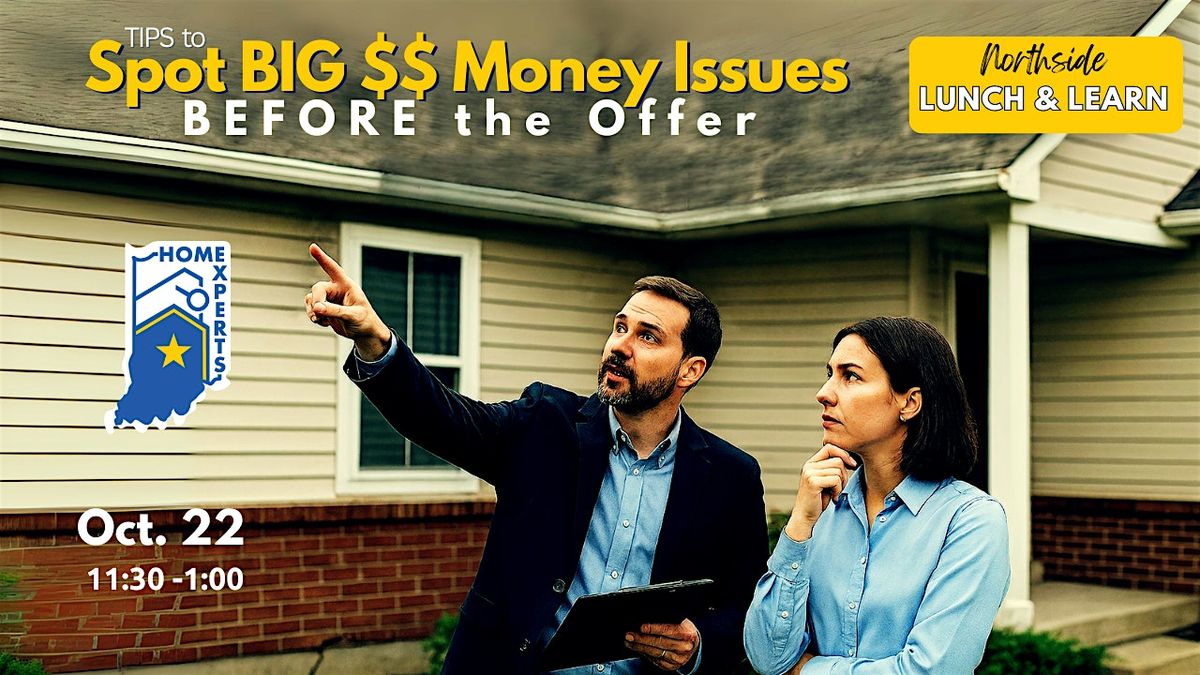 Tips to Spot BIG $$ Issues BEFORE the Offer! (NORTHSIDE)