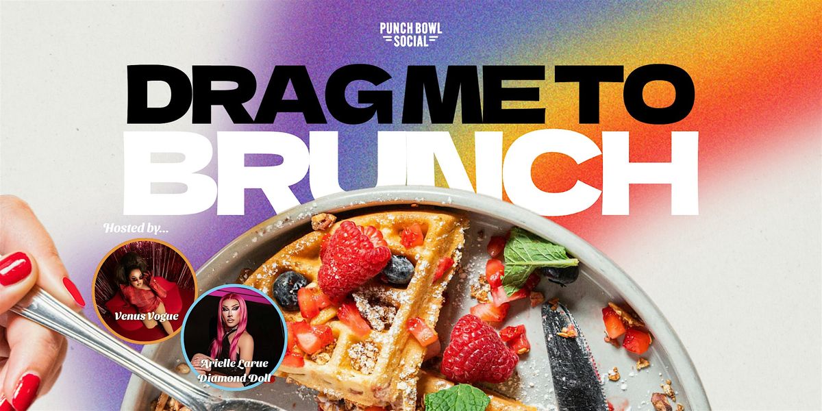 Dallas, TX - Drag Me to Brunch at Punch Bowl Social