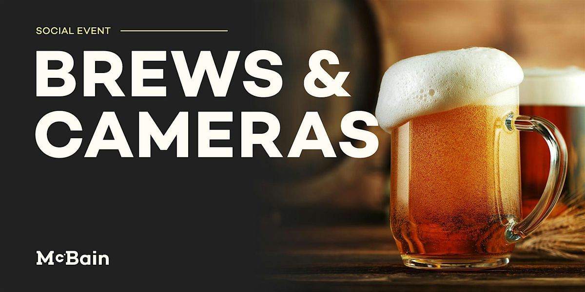 Brews & Cameras - McBain Edmonton