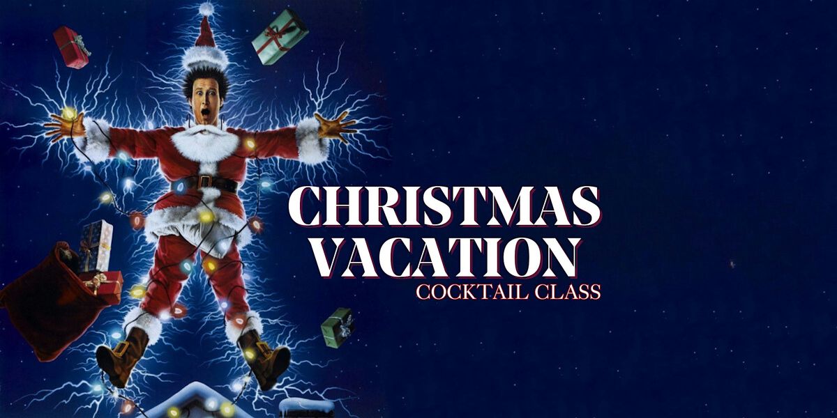 Christmas Vacation Cocktail Class