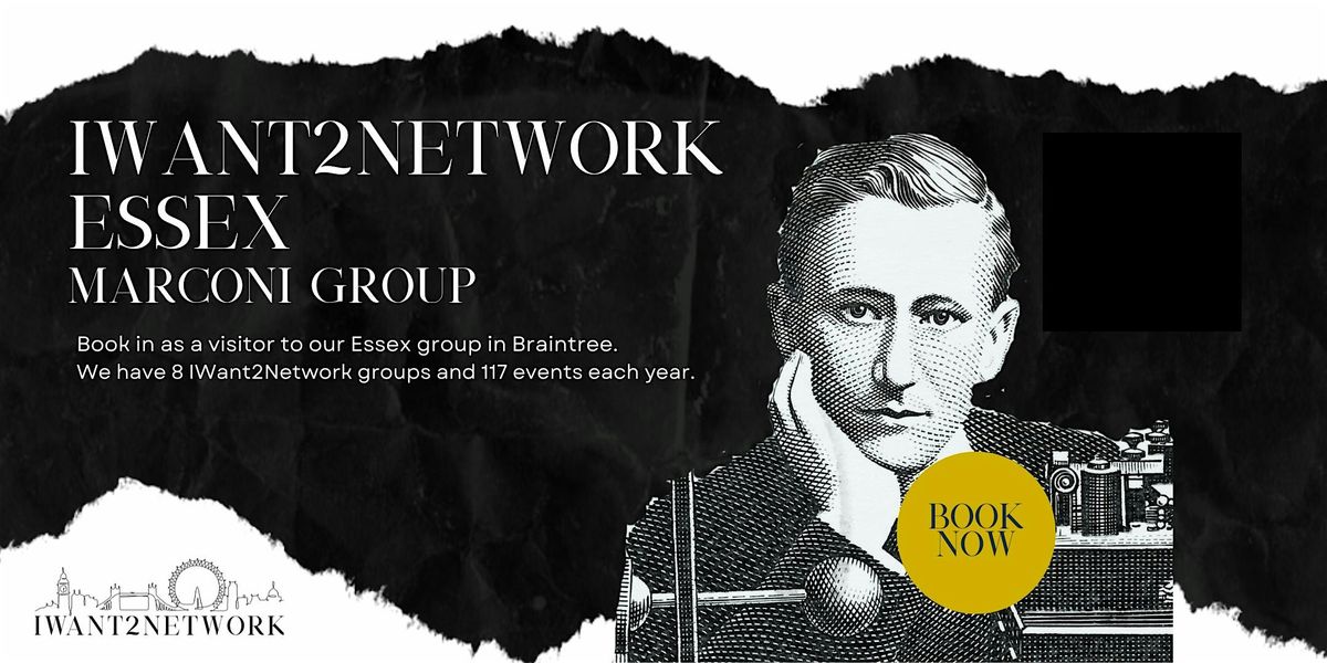 Essex Business Networking I Braintree Networking, Marconi IW2N Group